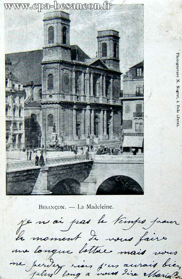 BESANÇON. - La Madeleine.